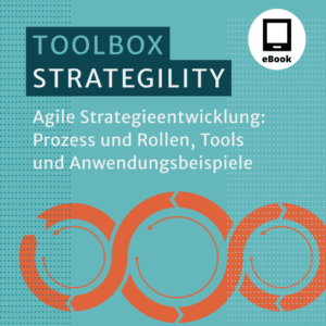 Strategility - Agile Strategieentwicklung: Prozess und Rollen, Tools und Anwendungsbeispiele | eBook | 2. Auflage